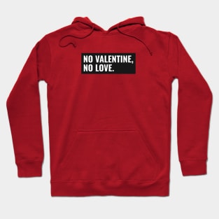 No valentine Hoodie